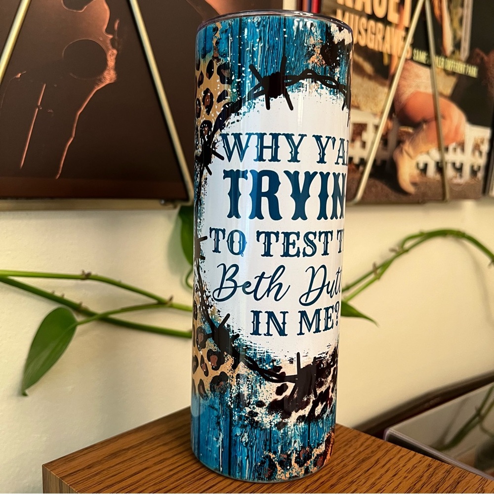 🥃 Why Y’all Trying to Test The Beth Dutton in Me? Yellowstone Tumbler, Turquoise - Picture 4 of 11